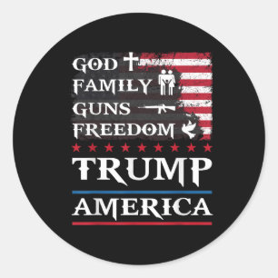 God Family Guns &amp; Freedom Trump America Suppor Classic Round Sticker