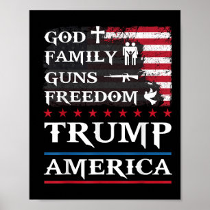 God Family Guns &amp; Freedom Trump America Suppor Poster
