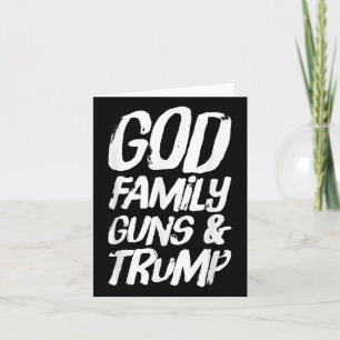 God Family Guns &amp; Trump Wins President Electio Card