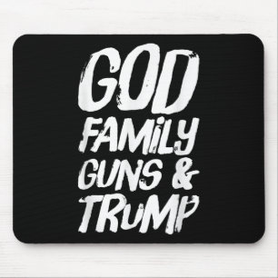 God Family Guns & Trump Wins President Electio Mouse Pad