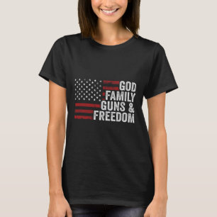 God Family Guns And Freedom - Pro Gun Christian Us T-Shirt