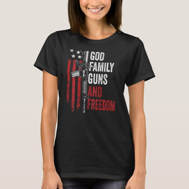 God Family Guns Freedom   Ar15 Pro Gun Usa Flag    T-Shirt (Front)