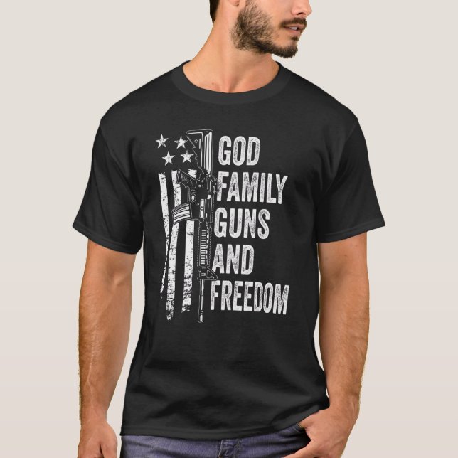 God Family Guns & Freedom   Pro Gun Usa 4th Of Jul T-Shirt (Front)
