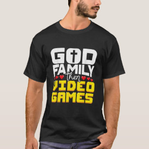 God Family Then Video Games Faith Cross Gaming T-Shirt