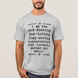 God Fearing Gun Toting Flag Waving Conservative T-Shirt