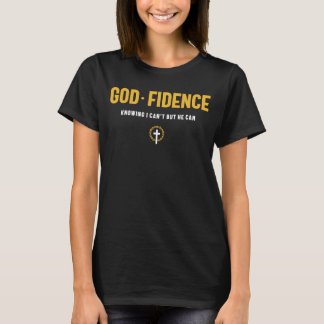 God Fidence Knowing I Can't but He can Christian T-Shirt