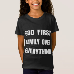 God First Family Over Everything Matthew 633 T-Shirt