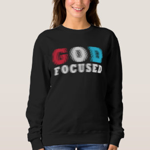 God Focused Awesome Christian Faith Graphic Wear S Sweatshirt