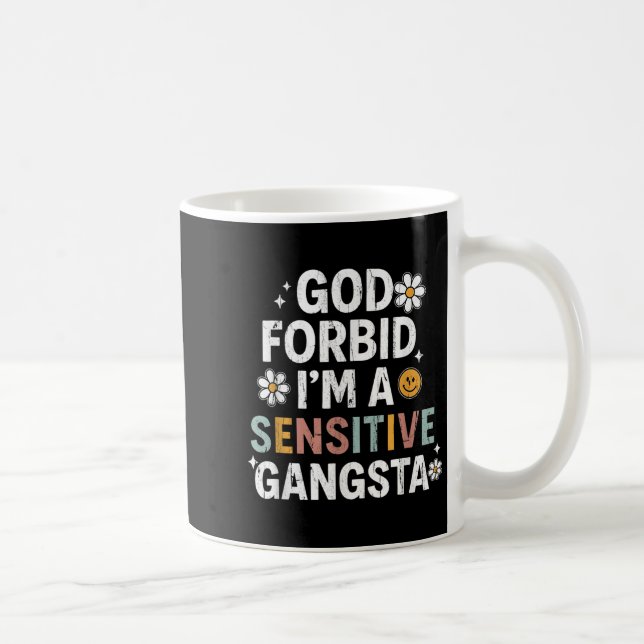 God Forbid I'm A Sensitive Gangsta, Sensitive Gang Coffee Mug (Right)
