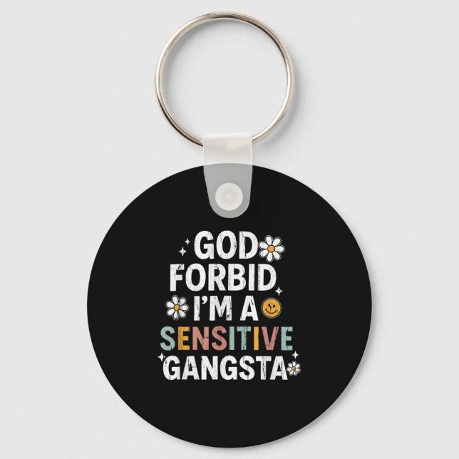 God Forbid I'm A Sensitive Gangsta, Sensitive Gang Key Ring (Front)