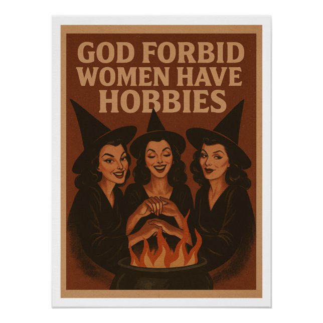 God forbid women have hobbies  poster (Front)