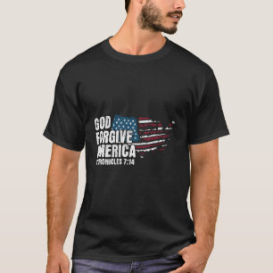 God Forgive America Patriotic Biblical Repentance T-Shirt
