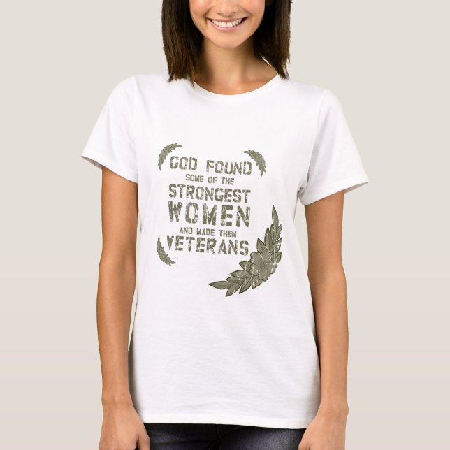 God Found Some Of The Strongest Veterans Women T-Shirt (Front)