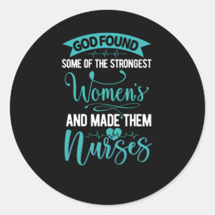 God found Some of the strongest womens Classic Round Sticker