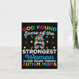 God Found Some Strongest Women Autism Spectrum Dis Card