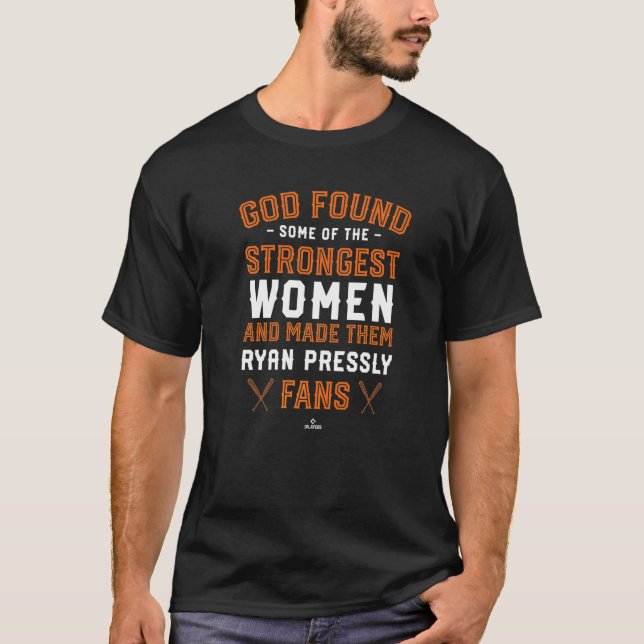 God Found The Strongest Ryan Pressly Fans Baseball T-Shirt (Front)