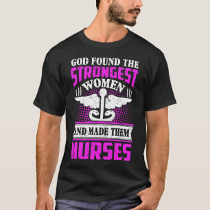 God Found The Strongest Women Nurse Quote Vintage T-Shirt