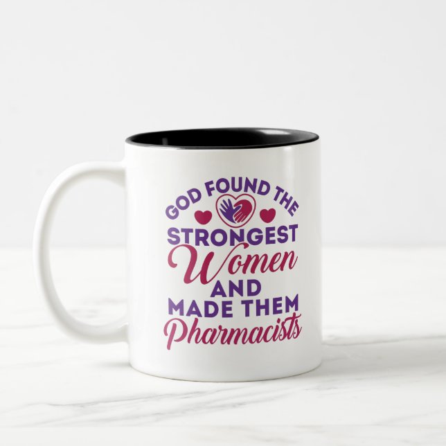 God Found the Strongest Women Pharmacists Cute Two-Tone Coffee Mug (Left)
