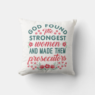God Found the Strongest Women Prosecutor Attorney Cushion