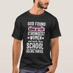 God Found Women School Secretary Clerk Teacher App T-Shirt