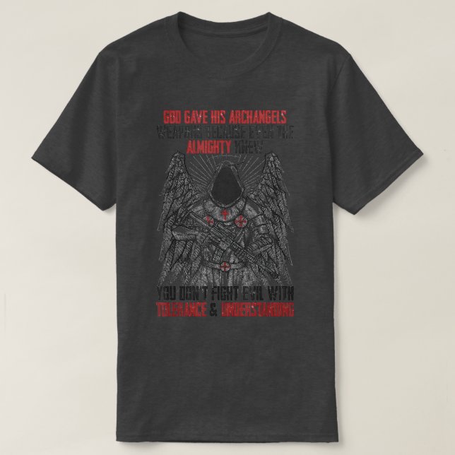 God Gave His Archangels Weapons  T-Shirt (Design Front)