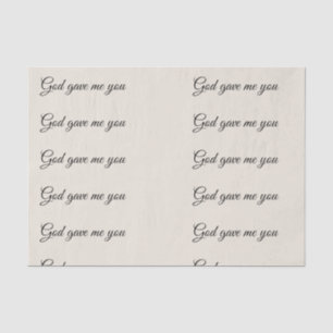 “God Gave me You” Decoupage’ Tissue Paper