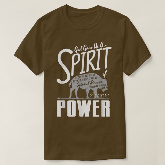 God Gave Us A Spirit Power Religious Faith Buffalo T-Shirt (Design Front)