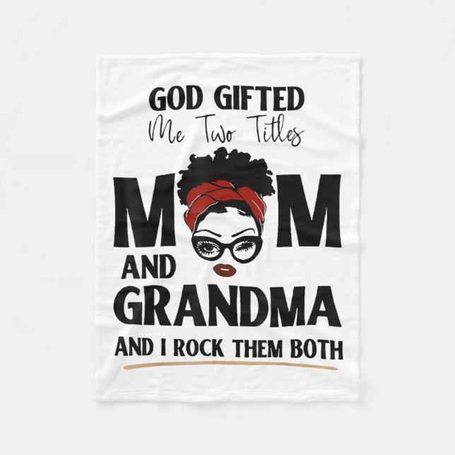 God Gifted Me Two Titles Mom And Grandma And I Roc Fleece Blanket (Front)