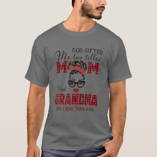 God Gifted Me Two Titles Mum And Grandma And I Roc T-Shirt