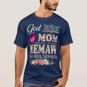 God Gifted Me Two Titles Mum And Memaw Flower Moth T-Shirt