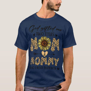 God Gifted Me Two Titles Mum and Mummy Women Mum T-Shirt