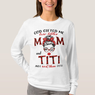 God Gifted Me Two Titles Mum And Titi Plaid Messy  T-Shirt