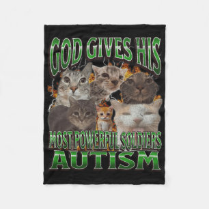 God Gives His Most Powerful Autism Funny Cat Meme  Fleece Blanket