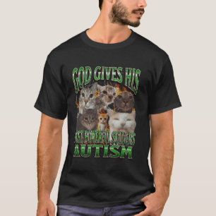 God Gives His Most Powerful Autism Funny Cat Meme T-Shirt