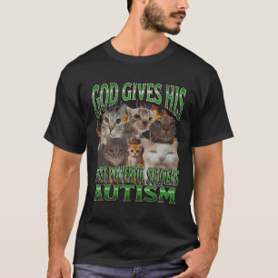 God Gives His Most Powerful Autism Funny Cat Meme T-Shirt