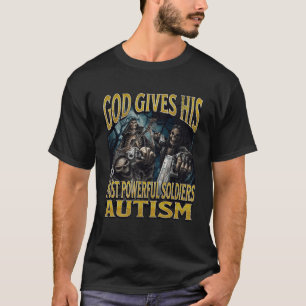 God Gives His Most Powerful Autism Funny Hard Skel T-Shirt