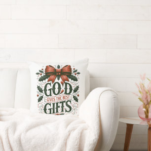 God Gives the Best Gifts Cushion