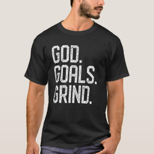 God Goals Grind Christian Religion Religious Jesus T-Shirt