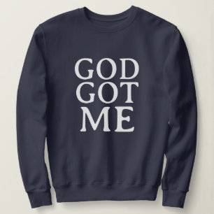 GOD GOT ME CUTE SIMPLE STYLISH MODERN MINIMAL SWEATSHIRT
