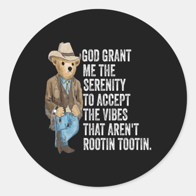God Grant Me Serenity To Accept S Aren'T Rootin To Classic Round Sticker (Front)
