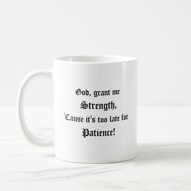 God, Grant me Strength Coffee Mug (Left)