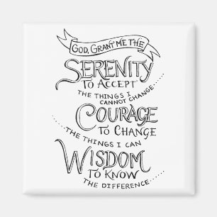 God Grant Me The Serenity To Accept The Things I C Magnet