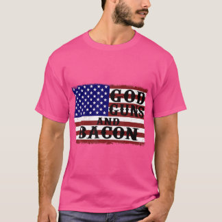 God Guns And Bacon Usa Flag Love Of Country Tee