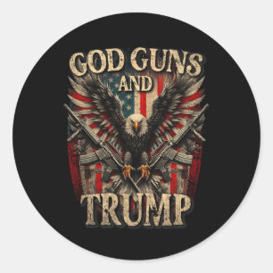 God Guns And Trump 2nd Amendment Flag Eagle Americ Classic Round Sticker