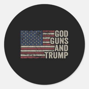 God Guns And Trump - Pro God Gun Funny Republican Classic Round Sticker