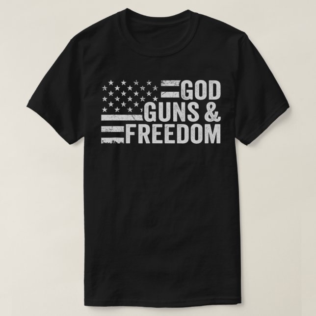 God Guns & Freedom  Pro Gun Patriotic American Fla T-Shirt (Design Front)