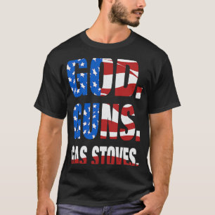 God Guns Gas Stoves US Flag Conservative Vintage M T-Shirt