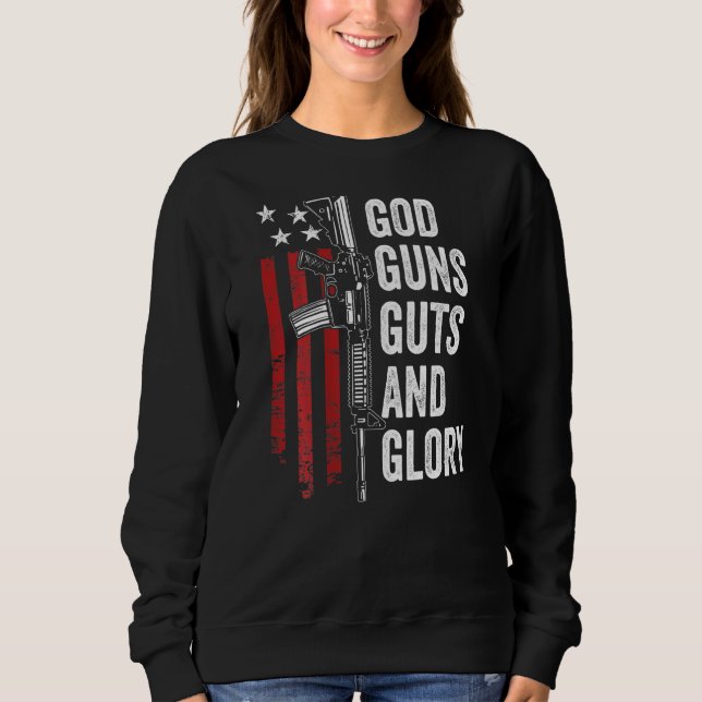 God Guns Guts Glory   Patriotic Usa Flag Pro Gun   Sweatshirt (Front)