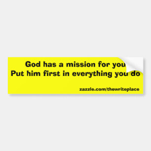 God has a mission for you bumper sticker