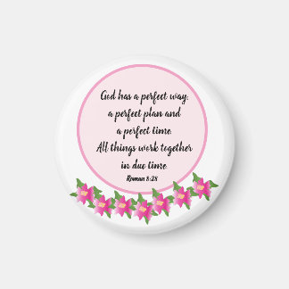 God has a perfect way Roman 8:28 Magnet